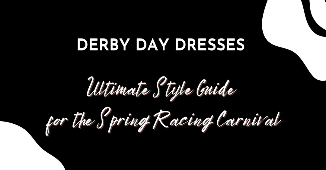 Derby Day Dresses 2024: Ultimate Style Guide for the Spring Racing Carnival at Flemington