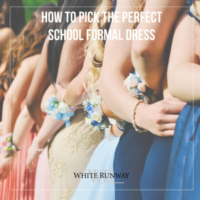 How To Pick The Perfect School Formal Dress