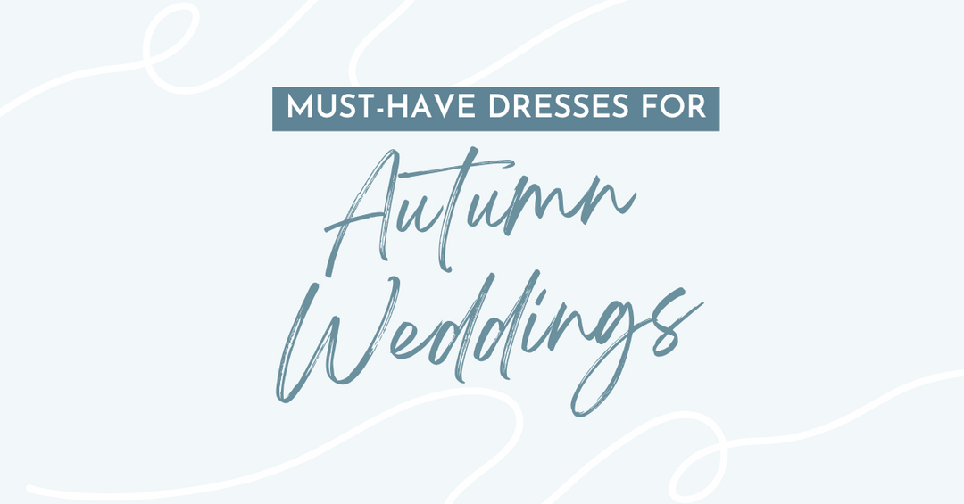 Must-Have Dresses for Autumn Weddings